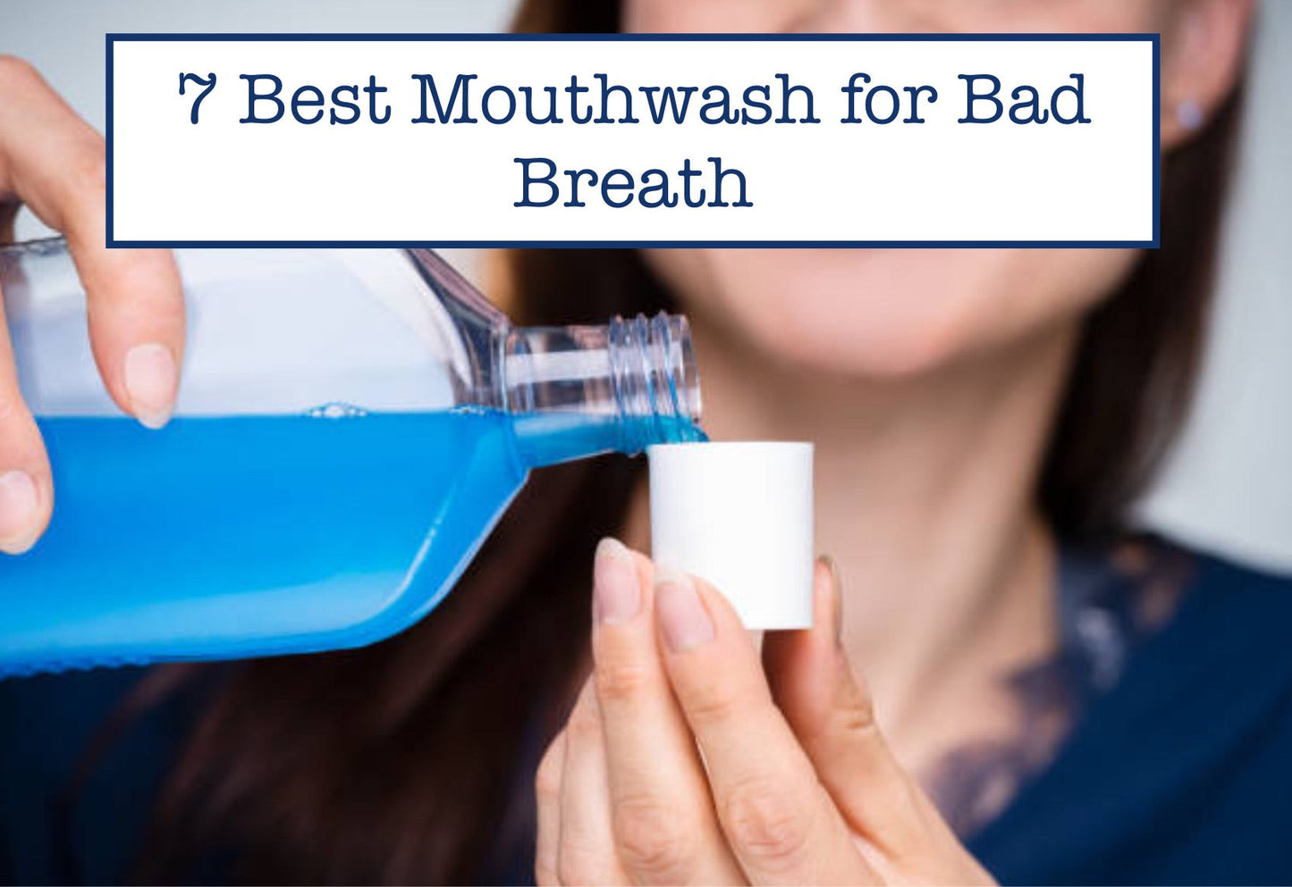 Best Mouthwash Advice by Ellie Freshbreath – Your Oral Health Expert