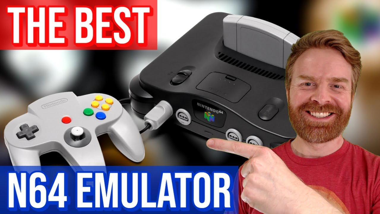 Best N64 Emulator Expert Advice by Ethan Emulator – Your Retro Gaming Guru